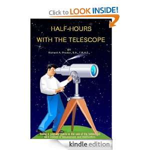 HALF HOURS WITH THE TELESCOPE  A popular guide to the use of the 