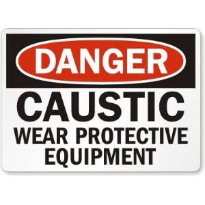  Danger Caustic Wear Protective Equipment Aluminum Sign 