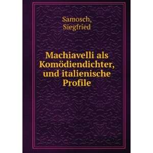  Machiavelli als KomÃ¶diendichter, und italienische 