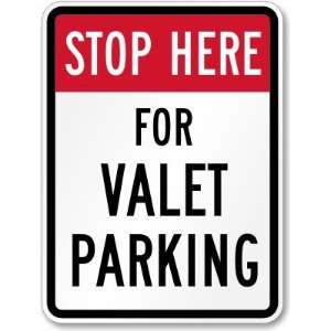  Stop Here for Valet Parking Sign Engineer Grade, 24 x 18 