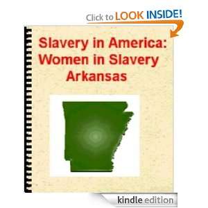 Slavery in America Women in Slavery   Arkansas (annotated) [Kindle 