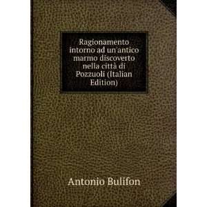  nella cittÃ  di Pozzuoli (Italian Edition) Antonio Bulifon Books