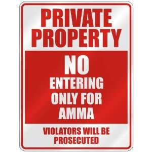   PROPERTY NO ENTERING ONLY FOR AMMA  PARKING SIGN