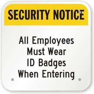  Security Notice, All Employees Must Wear ID Badges When 