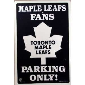 Toronto Maple Leafs Fans Parking Only Sign Licensed 