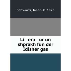   era ur un shprakh fun der Idisher gas Jacob, b. 1875 Schwartz Books