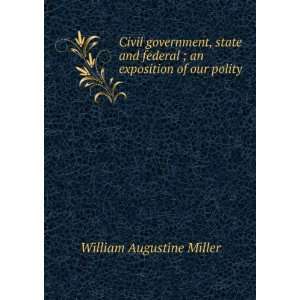   federal ; an exposition of our polity William Augustine Miller Books