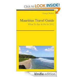 Mauritius Travel Guide   What To See & Do In 2012 George Walker 