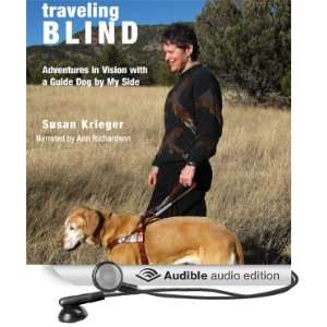 Traveling Blind Adventures in Vision with a Guide Dog by My Side
