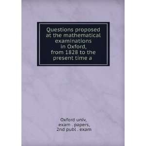   time a . exam . papers, 2nd publ . exam Oxford univ 