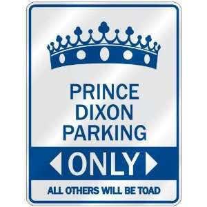   PRINCE DIXON PARKING ONLY  PARKING SIGN NAME