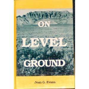 On Level Ground Jean G. Evans 9781555231590  Books