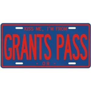  NEW  KISS ME , I AM FROM GRANTS PASS  OREGONLICENSE 