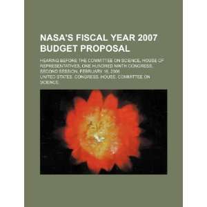 NASAs fiscal year 2007 budget proposal hearing before 