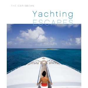  Yachting Escapes (9781606437957) Louisa Beckett, Pamela 