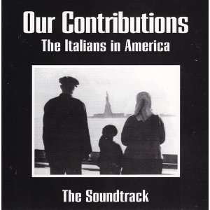  Our Contributions The Italians in America   The 