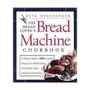  byBeth HenspergerThe Bread Lovers Bread Machine Paperback Books