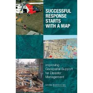 Response Starts with a Map Improving Geospatial Support for Disaster 