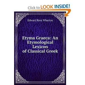  An Etymological Lexicon of Classical Greek Edward Ross Wharton Books