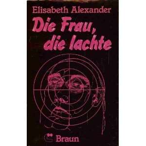  Die Frau, die lachte Burgerliche Texte (German Edition 