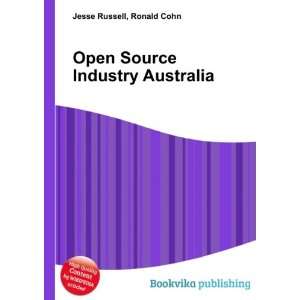  Open Source Industry Australia Ronald Cohn Jesse Russell 