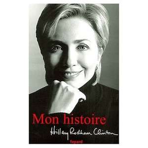  Mon Histoire (9780685341827) Hillary Clinton Books