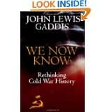 We Now Know Rethinking Cold War History (A Council on Foreign 