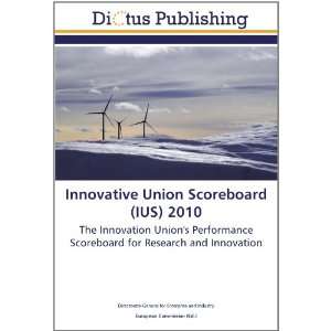  Innovative Union Scoreboard (IUS) 2010 The Innovation 