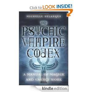 The Psychic Vampire Codex A Manual of Magick and Energy Work 