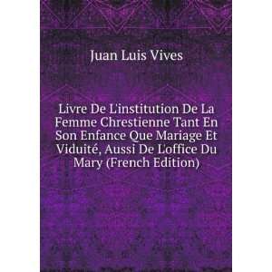  Que Mariage Et ViduitÃ©, Aussi De Loffice Du Mary (French Edition