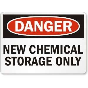  Danger New Chemical Storage Only Laminated Vinyl Sign, 14 
