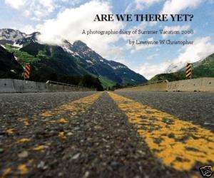 ARE WE THERE YET? TRAVEL IN BC ALBERTA YUKON PHOTO BOOK  