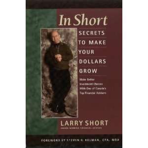   Short Secrets to Make Your Own Dollar (9780385258333) Larry Short