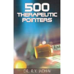  500 Therapeutic Pointers (9788180564819) R. y. Jadhav 