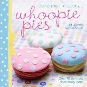  Bake Me Im Yours Whoopie Pies Loads of Excuses to Bake 