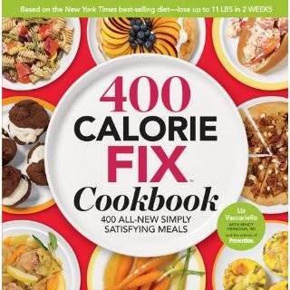 The 400 Calorie Fix Cookbook 400 All New Simply Satisfying Meals by 