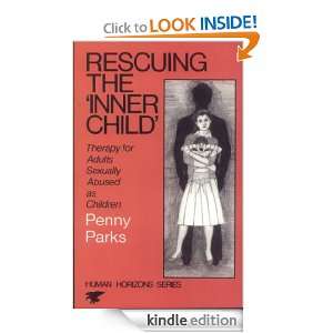 Rescuing the Inner Child (Human Horizons) Penny Parks  