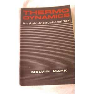 Thermodynamics; an auto instructional text Melvin Mark 9780139148538 