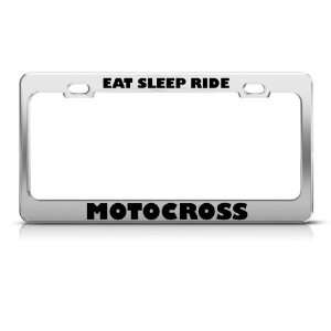  Eat Sleep Ride Motocross license plate frame Stainless 