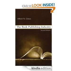 The Book Publishing Industry, Second Edition Albert N. Greco  