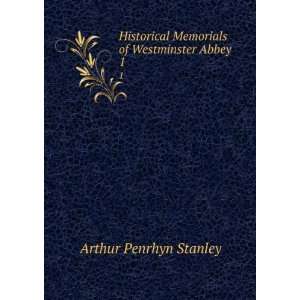   Memorials of Westminster Abbey. 1 Arthur Penrhyn Stanley Books
