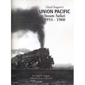    Lloyd Stagners Union Pacific Steam Safari, 1954 1960 Books