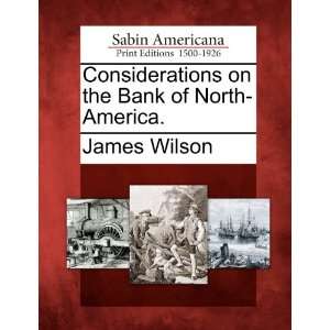  Considerations on the Bank of North America 