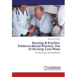  Nursing & Practice Evidence Based Practice, Use of Nursing 