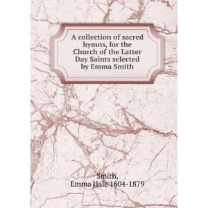   selected by Emma Smith Emma Hale 1804 1879 Smith  Books