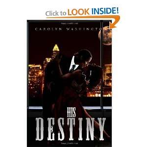 His Destiny Carolyn Washington 9781453503973  Books