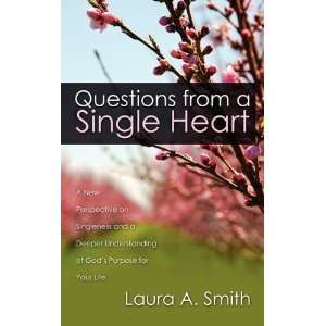  Questions from a Single Heart A New Perspective on Singleness 