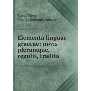   plerumque, regulis, tradita George Edmund Ironside James Moor Books