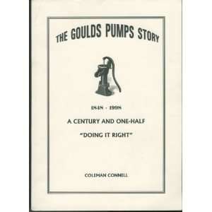  The Goulds Pumps Story 1848 1998 A Century and One Half 