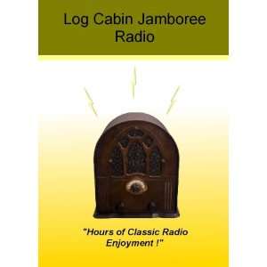  Log Cabin Jamboree radio    on dvd Books